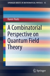 cover of the book A Combinatorial Perspective on Quantum Field Theory