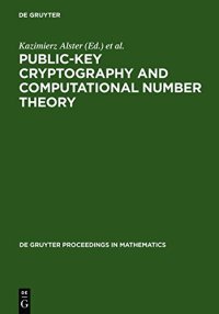 cover of the book Public-key cryptography and computational number theory : proceedings of the international conference organized by the Stefan Banach International Mathematical Center, Warsaw, Poland, September 11-15, 2000