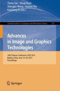 cover of the book Advances in Image and Graphics Technologies: 10th Chinese Conference, IGTA 2015, Beijing, China, June 19-20, 2015, Proceedings