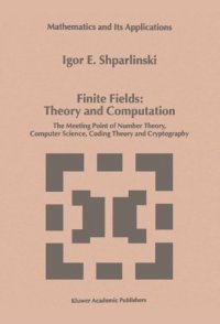 cover of the book Finite Fields: Theory and Computation: The Meeting Point of Number Theory, Computer Science, Coding Theory and Cryptography