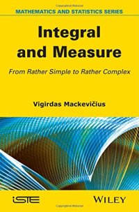 cover of the book Integral and Measure: From Rather Simple to Rather Complex