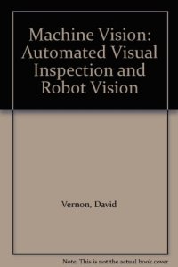 cover of the book Machine Vision: Automated Visual Inspection and Robot Vision