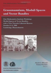 cover of the book Grassmannians, moduli spaces and vector bundles : Clay Mathematics Institute Workshop Moduli Spaces and Vector Bundles, with a view towards coherent sheaves, October 6-11, 2006, Cambridge, Massachusetts