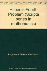 cover of the book Hilbert's fourth problem (Chetvertaja problema Gil'berta, engl.)