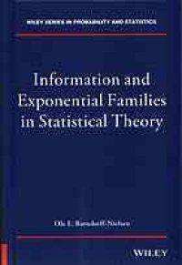 cover of the book Information and exponential families in statistical theory