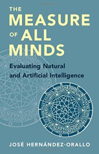 cover of the book The Measure of All Minds: Evaluating Natural and Artificial Intelligence