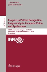 cover of the book Progress in Pattern Recognition, Image Analysis, Computer Vision, and Applications : 20th Iberoamerican Congress, CIARP 2015, Montevideo, Uruguay, November 9-12, 2015, Proceedings