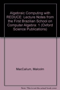 cover of the book Algebraic Computing with REDUCE: Lecture Notes from the First Brazilian School on Computer Algebra, Volume 1