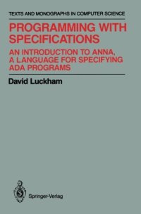 cover of the book Programming with Specifications: An Introduction to ANNA, A Language for Specifying Ada Programs