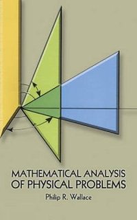 cover of the book Mathematical Analysis of Physical Problems