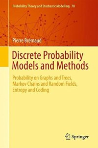 cover of the book Discrete Probability Models and Methods: Probability on Graphs and Trees, Markov Chains and Random Fields, Entropy and Coding