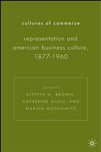 cover of the book Cultures of commerce : representation and American business culture, 1877-1960