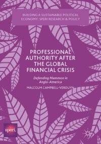 cover of the book Professional Authority After the Global Financial Crisis : Defending Mammon in Anglo-America