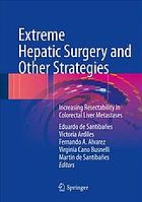 cover of the book Extreme hepatic surgery and other strategies : increasing resectability in colorectal liver metastases