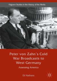 cover of the book Peter von Zahn's Cold War broadcasts to West Germany : assessing America