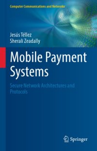 cover of the book Mobile Payment Systems: Secure Network Architectures and Protocols