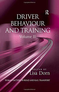 cover of the book Driver behaviour and training. 2, [Based on the contributions for the Second International Conference in Driver Behaviour and Training (DB & T 2005) held in Edinburgh in November 2005]