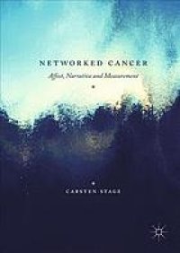 cover of the book Networked cancer : affect, narrative and measurement