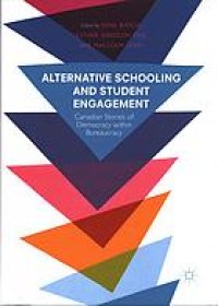 cover of the book Alternative schooling and student engagement : Canadian stories of democracy within bureaucracy