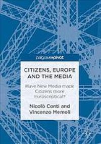 cover of the book Citizens, Europe and the media have new media made citizens more eurosceptical?