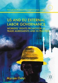 cover of the book US and EU external labor governance : Workers' rights promotion in trade agreements and in practice