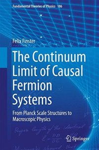 cover of the book The Continuum Limit of Causal Fermion Systems: From Planck Scale Structures to Macroscopic Physics