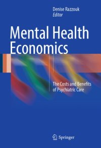 cover of the book Mental health economics : the costs and benefits of psychiatric care