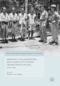 cover of the book Debating collaboration and complicity in war crimes trials in Asia, 1945-1956