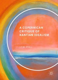 cover of the book A copernican critique of Kantian idealism