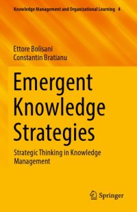 cover of the book Emergent Knowledge Strategies : Strategic Thinking in Knowledge Management