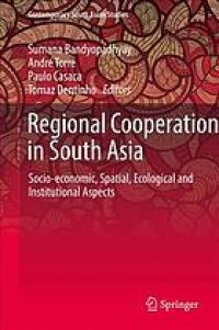 cover of the book Regional cooperation in South Asia : socio-economic, spatial, ecological and institutional aspects