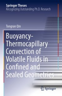 cover of the book Buoyancy-thermocapillary convection of volatile fluids in confined and sealed geometries