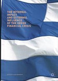 cover of the book The Internal Impact and External Influence of the Greek Financial Crisis