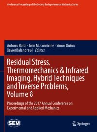 cover of the book Residual stress, thermomechanics & infrared imaging, hybrid techniques and inverse problems. Volume 8 : Proceedings of the 2017 Annual Conference on Experimental and Applied Mechanics