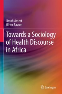 cover of the book Towards a Sociology of Health Discourse in Africa