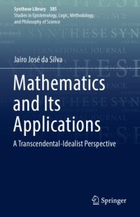 cover of the book Mathematics and Its Applications : a Transcendental-Idealist Perspective