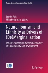 cover of the book Nature, Tourism and Ethnicity as Drivers of (De)Marginalization : Insights to Marginality from Perspective of Sustainability and Development