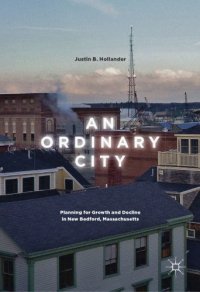 cover of the book An ordinary city : planning for growth and decline in New Bedford, Massachusetts