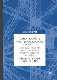 cover of the book Family business and technological innovation : empirical insights from the Italian pharmaceutical industry