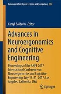 cover of the book Advances in neuroergonomics and cognitive engineering : proceedings of the AHFE 2017 International Conference on Neuroergonomics and Cognitive Engineering, July 17-21, 2017, The Westin Bonaventure Hotel, Los Angeles, California, USA