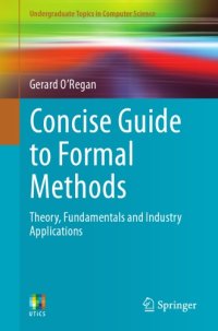 cover of the book Concise Guide to Formal Methods : Theory, Fundamentals and Industry Applications