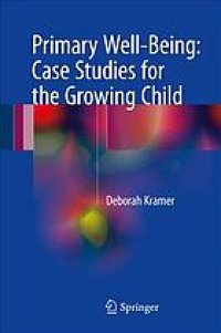 cover of the book Primary well-being : case studies for the growing child