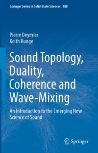 cover of the book Sound Topology, Duality, Coherence and Wave-mixing : An Introduction to the Emerging New Science of Sound