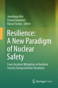 cover of the book Resilience: A New Paradigm of Nuclear Safety : From Accident Mitigation to Resilient Society Facing Extreme Situations