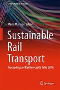 cover of the book Sustainable rail transport : proceedings of RailNewcastle Talks 2016