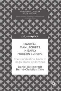 cover of the book Magical manuscripts in early modern Europe the clandestine trade in illegal book collections : including a critical edition of a "catalogus rariorum manuscriptorum" from 1710