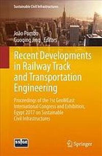 cover of the book Recent developments in railway track and transportation engineering : proceedings of the 1st GeoMEast International Congress and Exhibition, Egypt 2017 on sustainable civil infrastructures