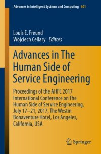 cover of the book Advances in The Human Side of Service Engineering : Proceedings of the AHFE 2017 International Conference on The Human Side of Service Engineering, July 17-21, 2017, The Westin Bonaventure Hotel, Los Angeles, California, USA