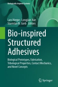 cover of the book Bio-inspired structured adhesives : Biological prototypes, fabrication, tribological properties, contact mechanics, and novel concepts