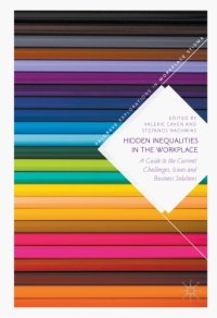 cover of the book Hidden inequalities in the workplace : a guide to the current challenges, issues and business solutions